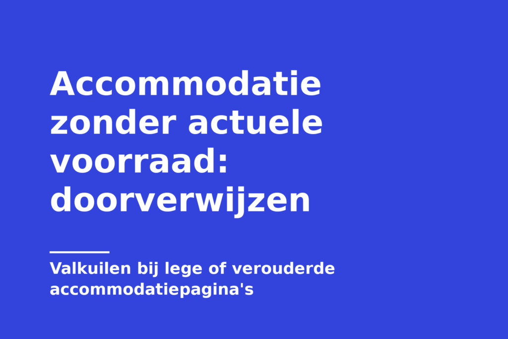 Accommodatie zonder actuele voorraad: doorverwijzen