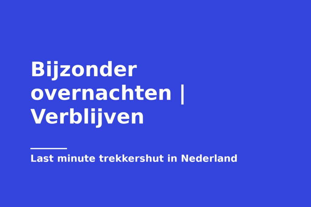Bijzonder overnachten | Verblijven