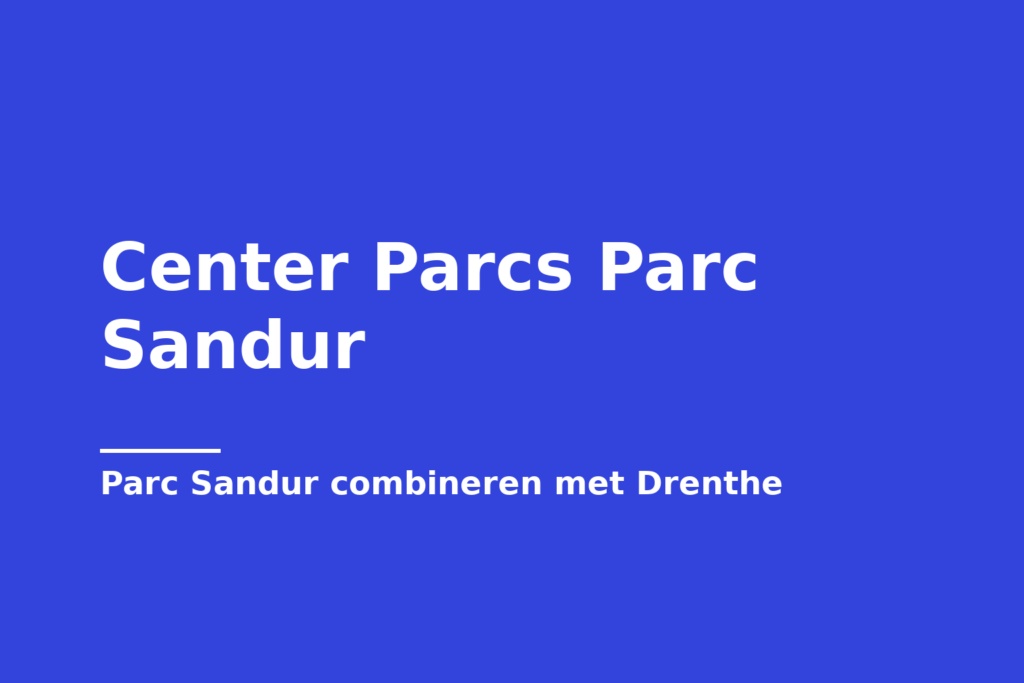 Center Parcs Parc Sandur