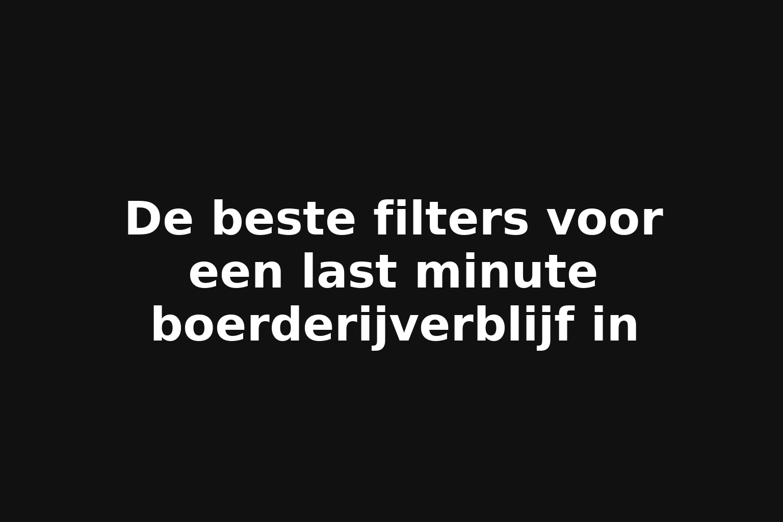 De beste filters voor een last minute boerderijverblijf in
