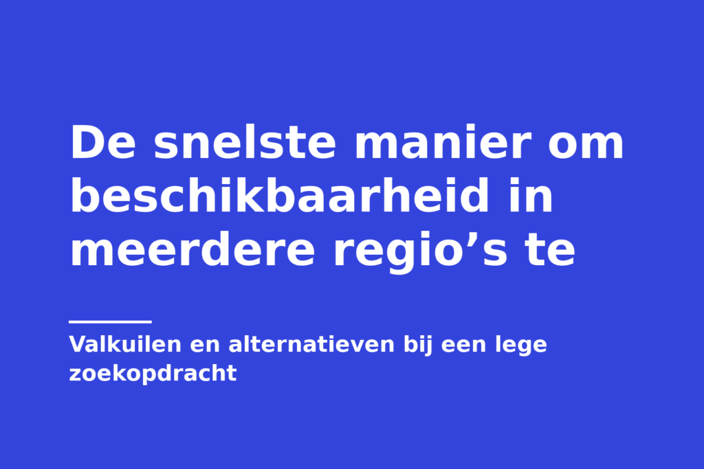De snelste manier om beschikbaarheid in meerdere regio’s te