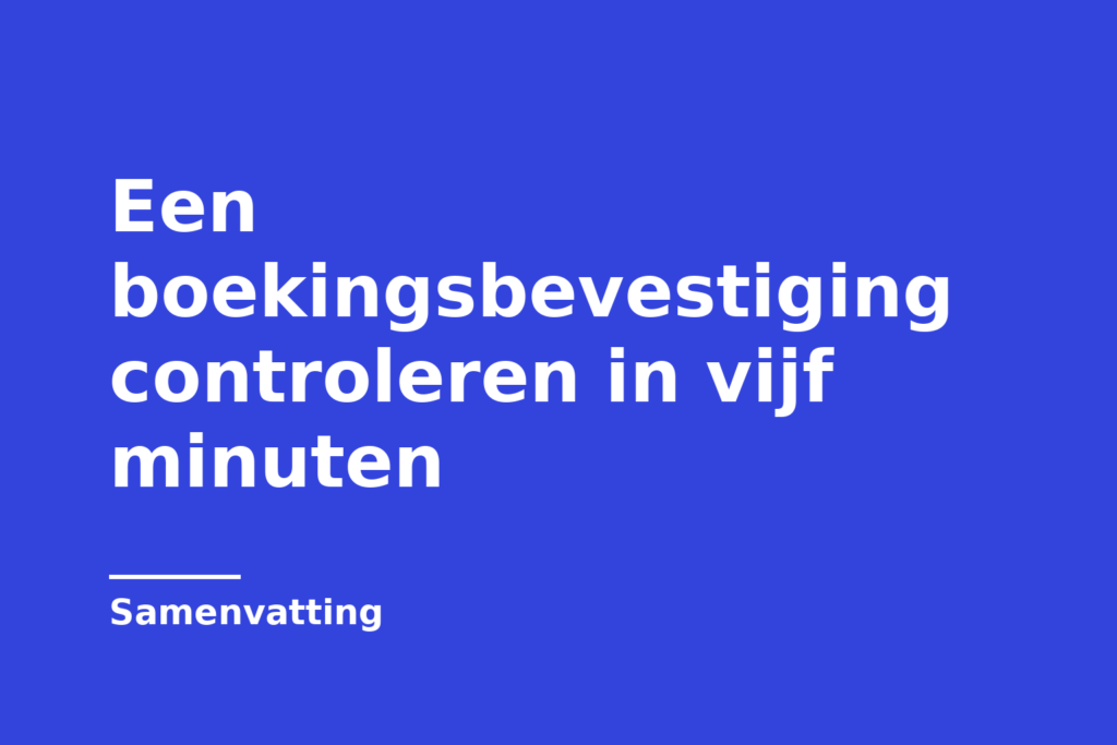 Een boekingsbevestiging controleren in vijf minuten