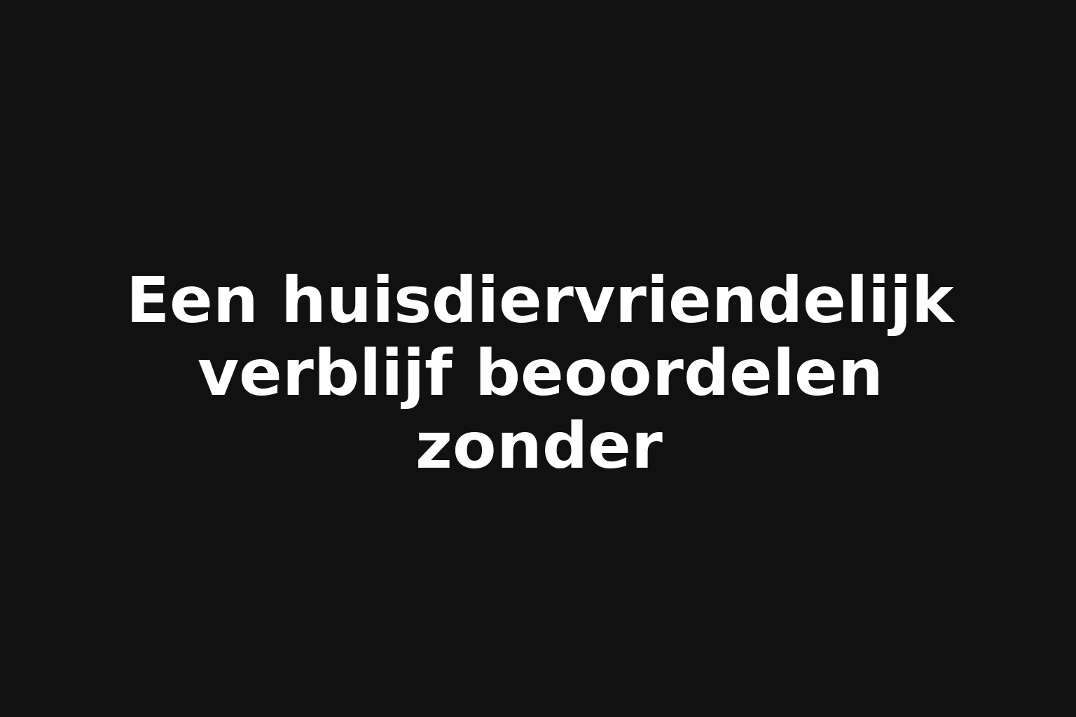 Een huisdiervriendelijk verblijf beoordelen zonder