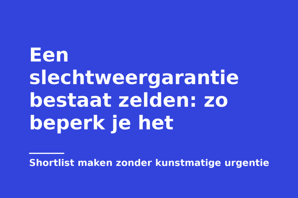 Een slechtweergarantie bestaat zelden: zo beperk je het