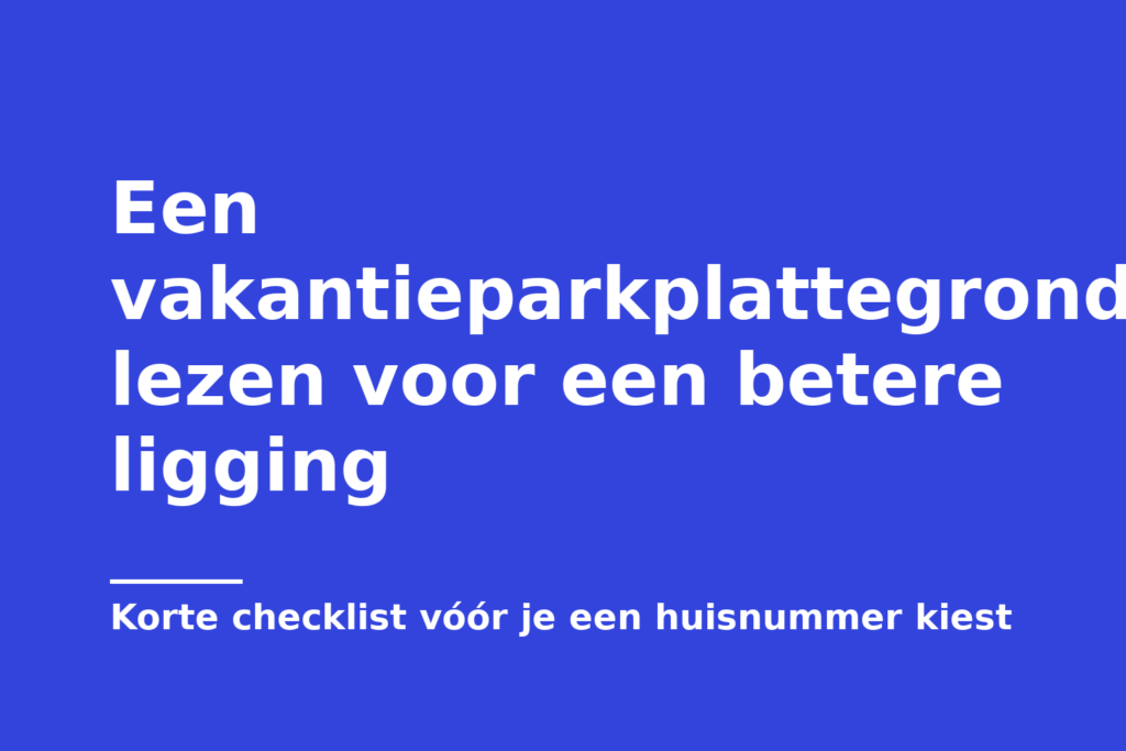 Een vakantieparkplattegrond lezen voor een betere ligging