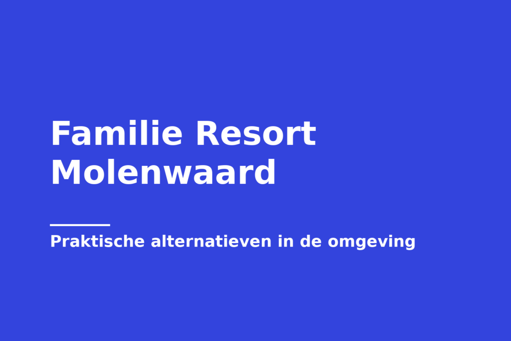 Familie Resort Molenwaard