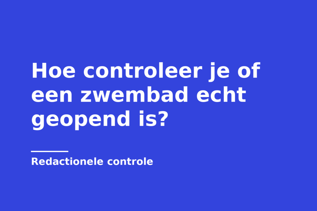 Hoe controleer je of een zwembad echt geopend is?