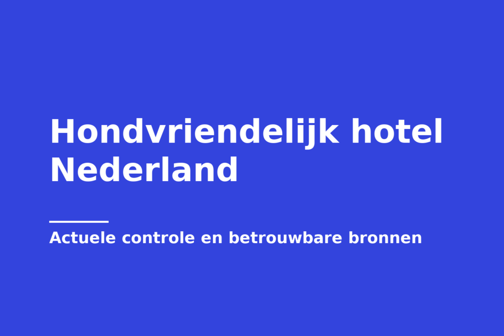 Hondvriendelijk hotel Nederland