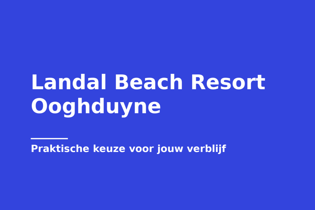 Landal Beach Resort Ooghduyne