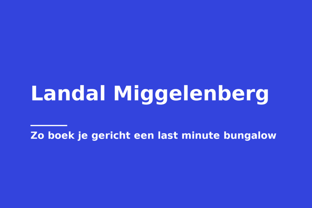 Landal Miggelenberg