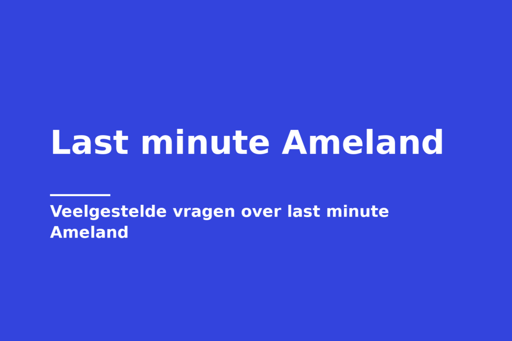 Last minute Ameland