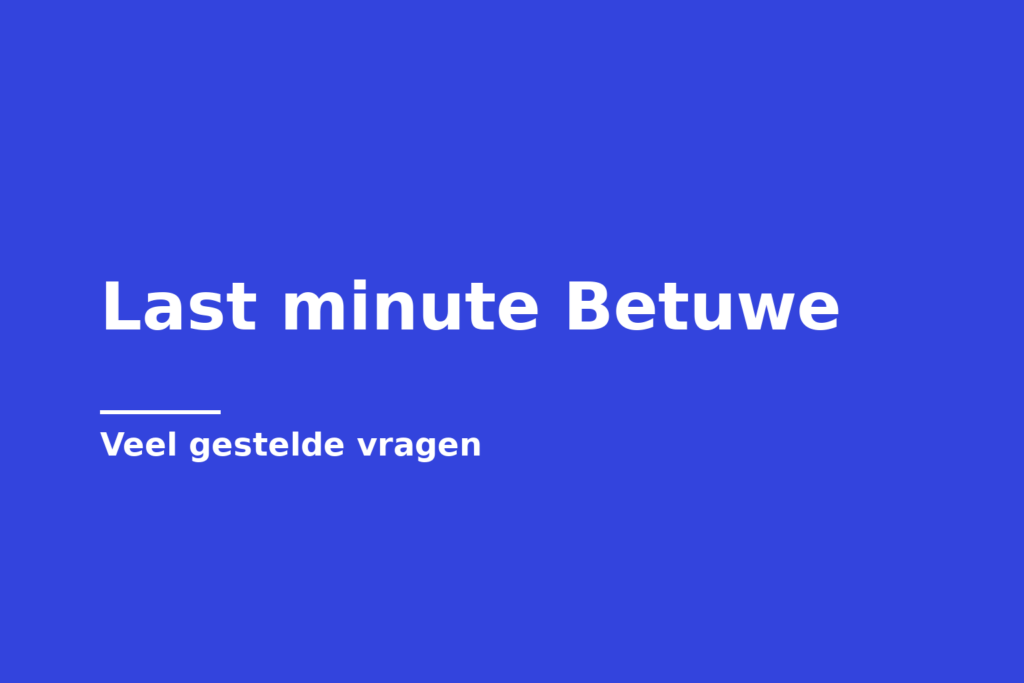 Last minute Betuwe