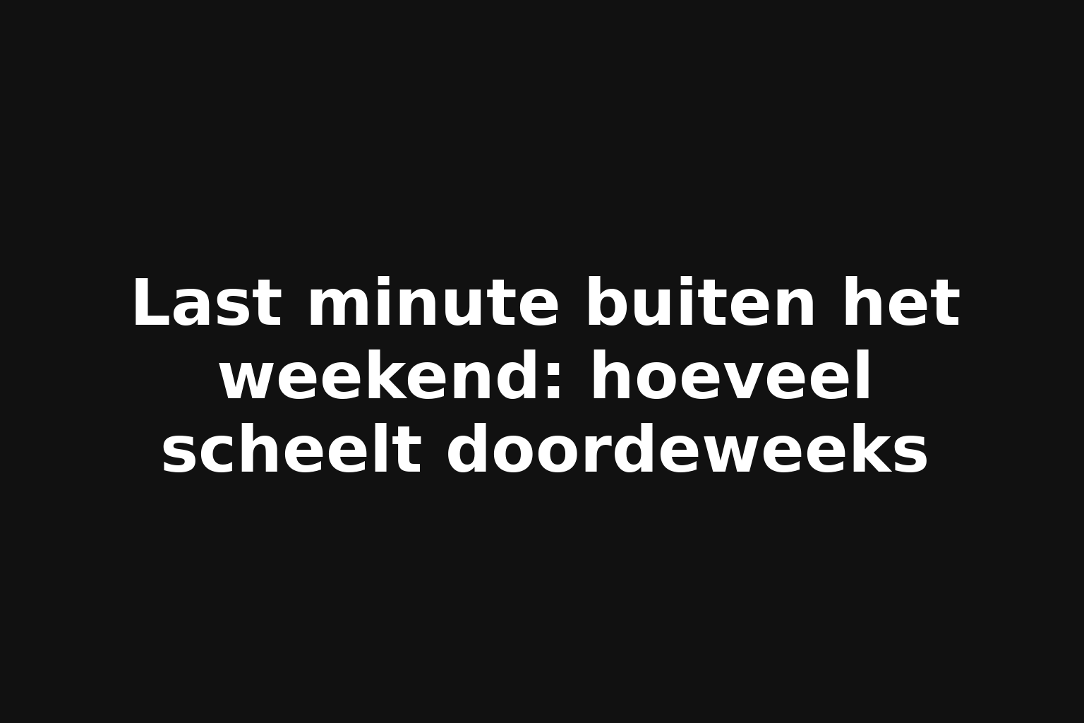 Last minute buiten het weekend: hoeveel scheelt doordeweeks