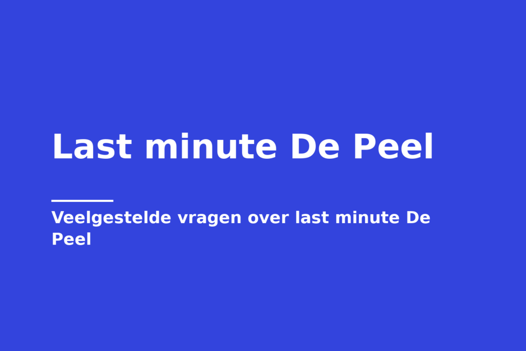 Last minute De Peel
