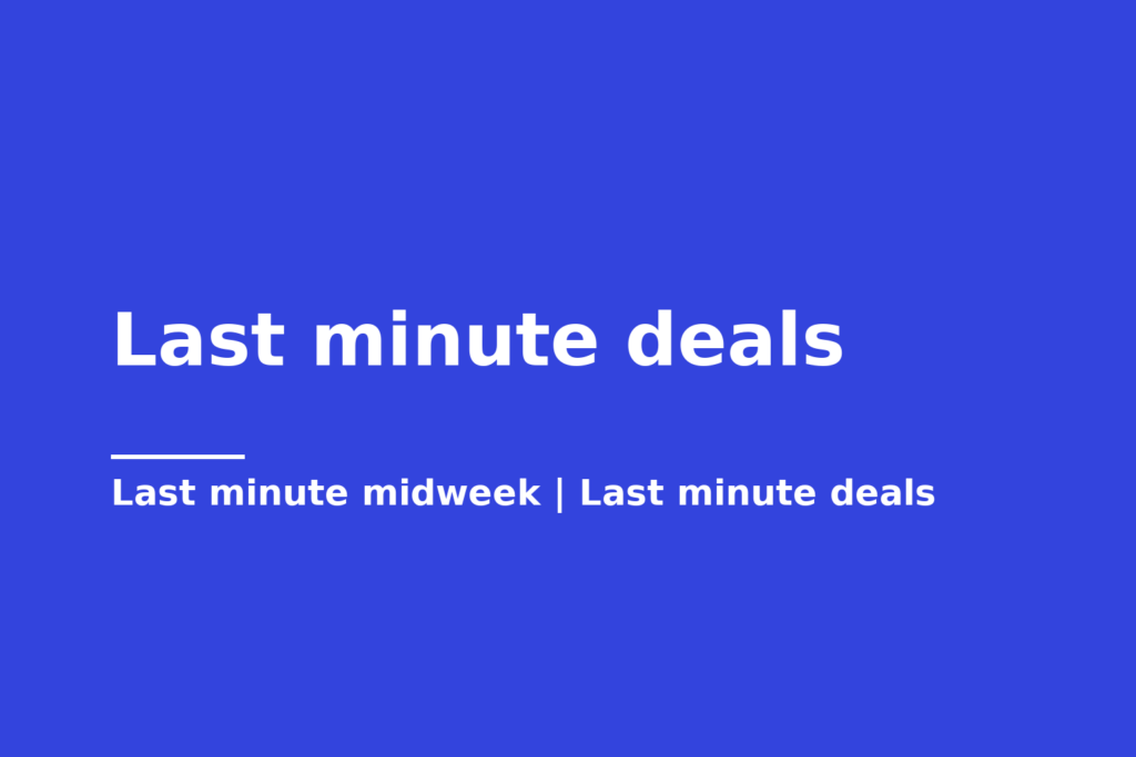 Last minute deals