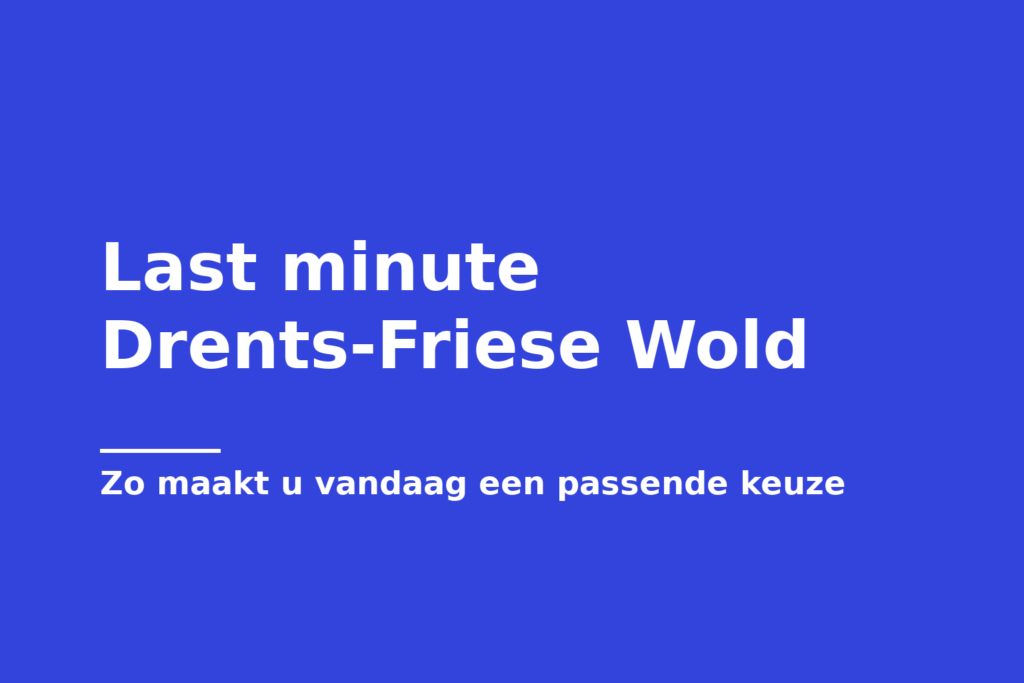 Last minute Drents-Friese Wold
