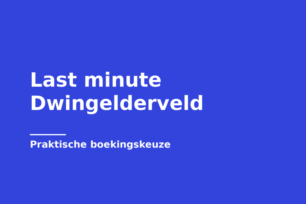 Last minute Dwingelderveld