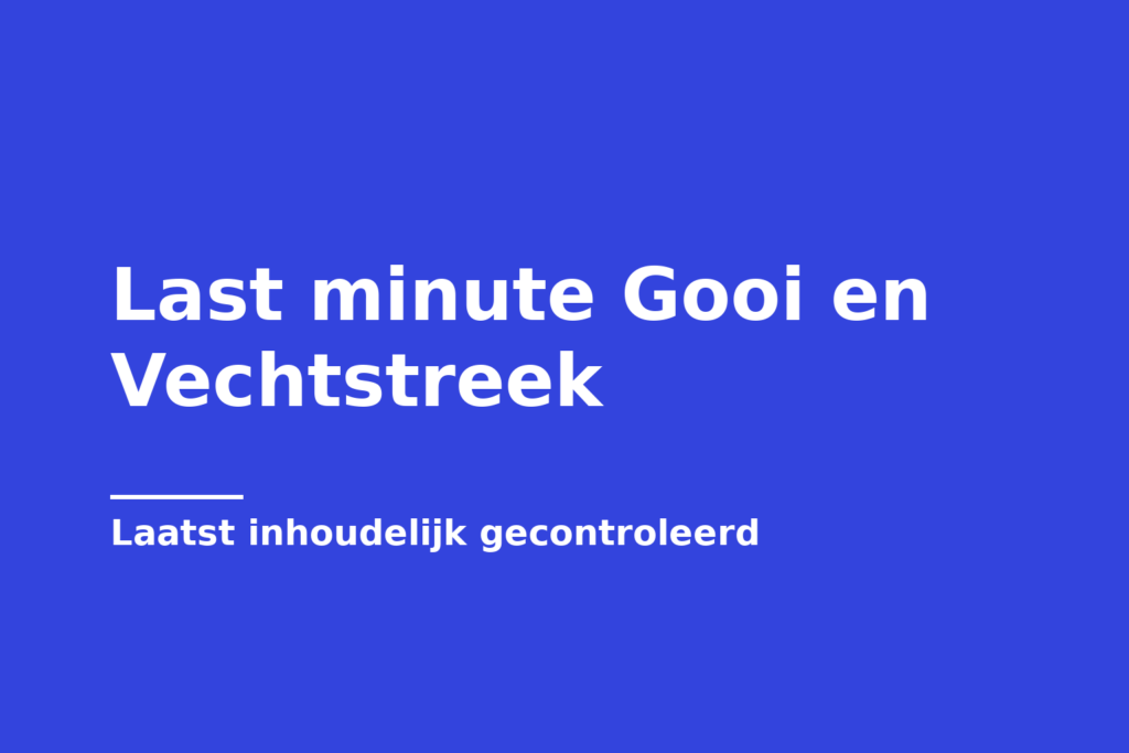 Last minute Gooi en Vechtstreek