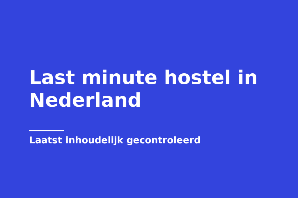 Last minute hostel in Nederland