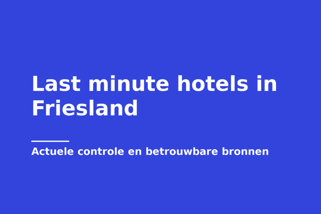 Last minute hotels in Friesland