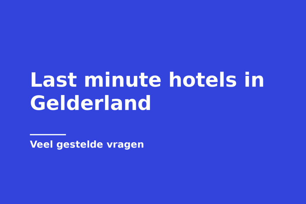 Last minute hotels in Gelderland