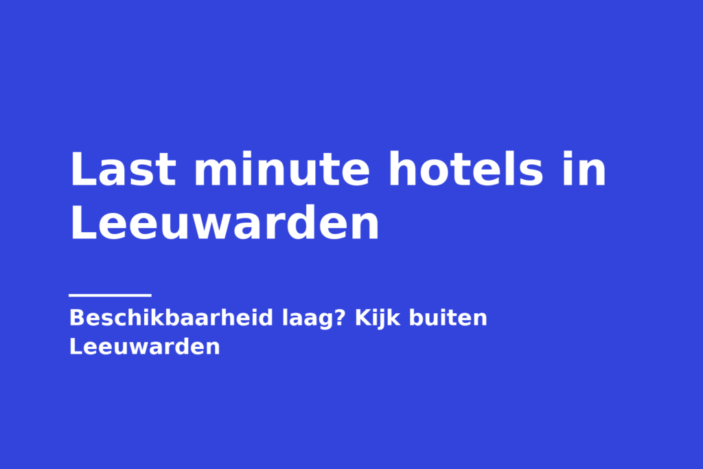 Last minute hotels in Leeuwarden