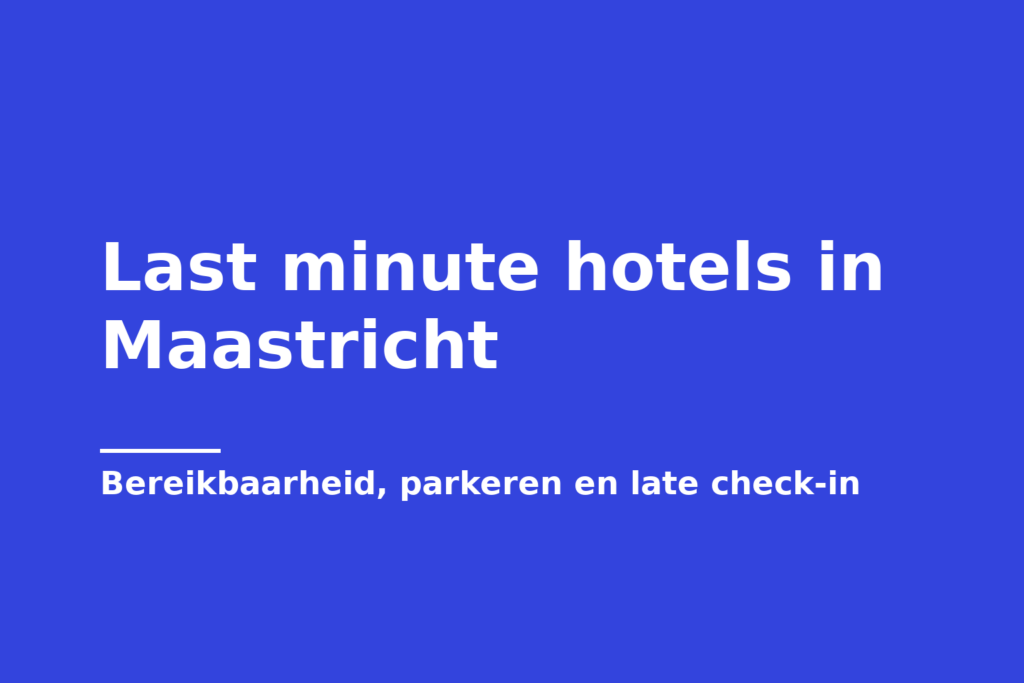 Last minute hotels in Maastricht