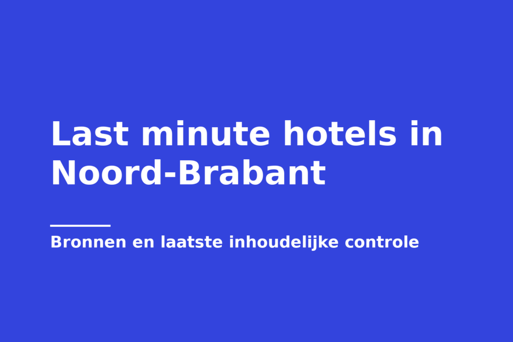 Last minute hotels in Noord-Brabant