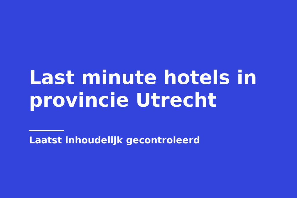 Last minute hotels in provincie Utrecht