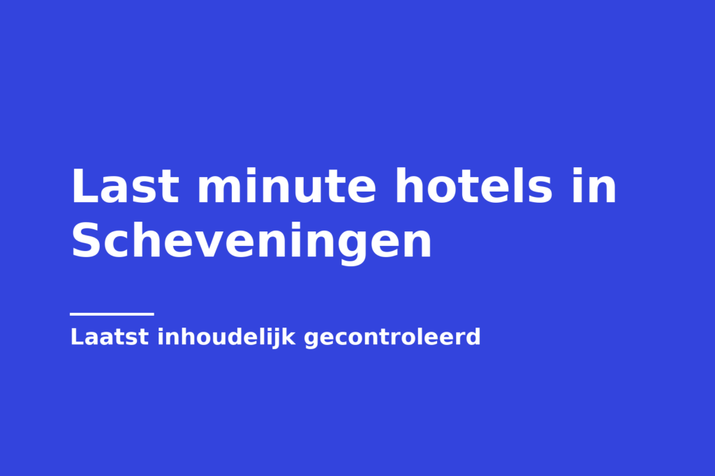 Last minute hotels in Scheveningen