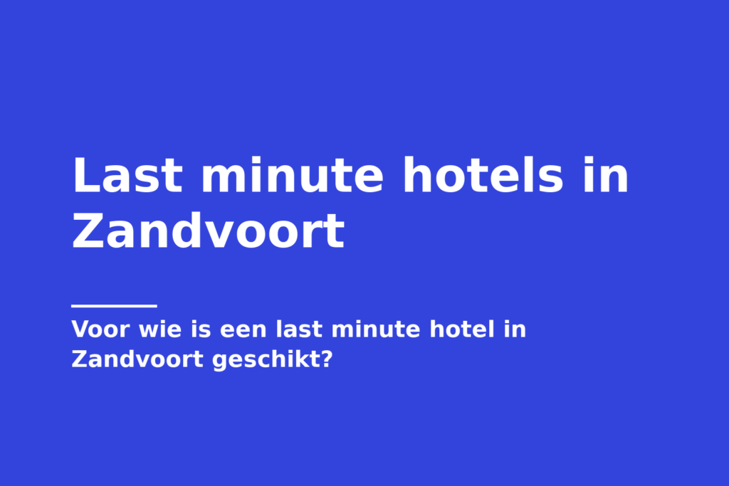 Last minute hotels in Zandvoort