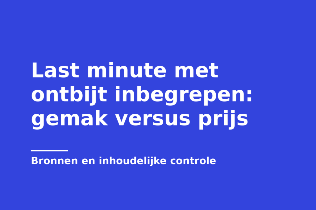 Last minute met ontbijt inbegrepen: gemak versus prijs