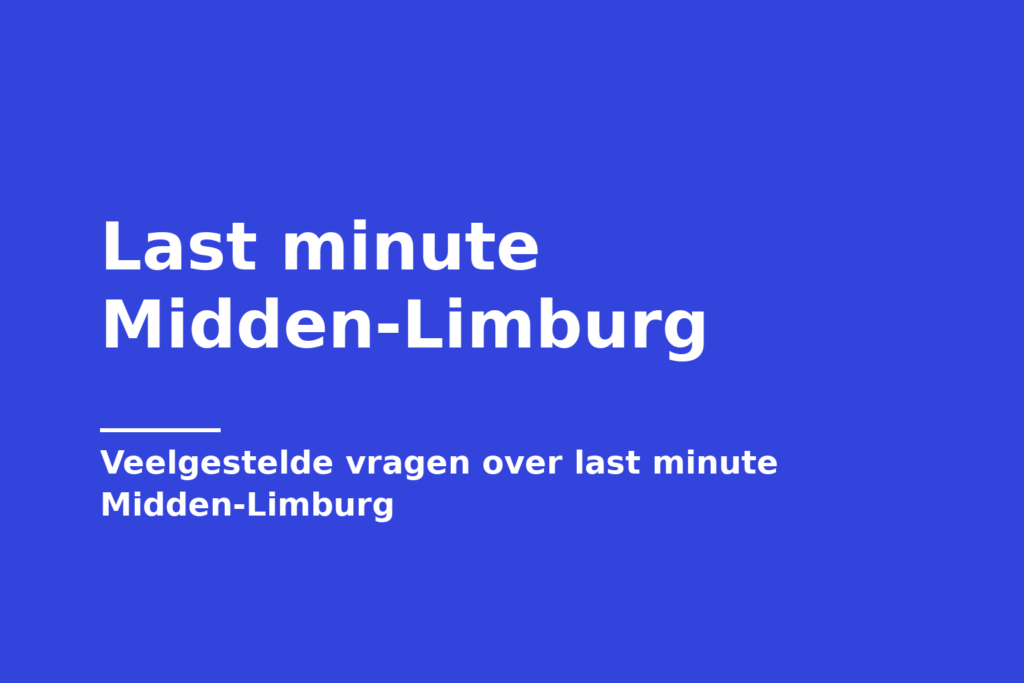 Last minute Midden-Limburg