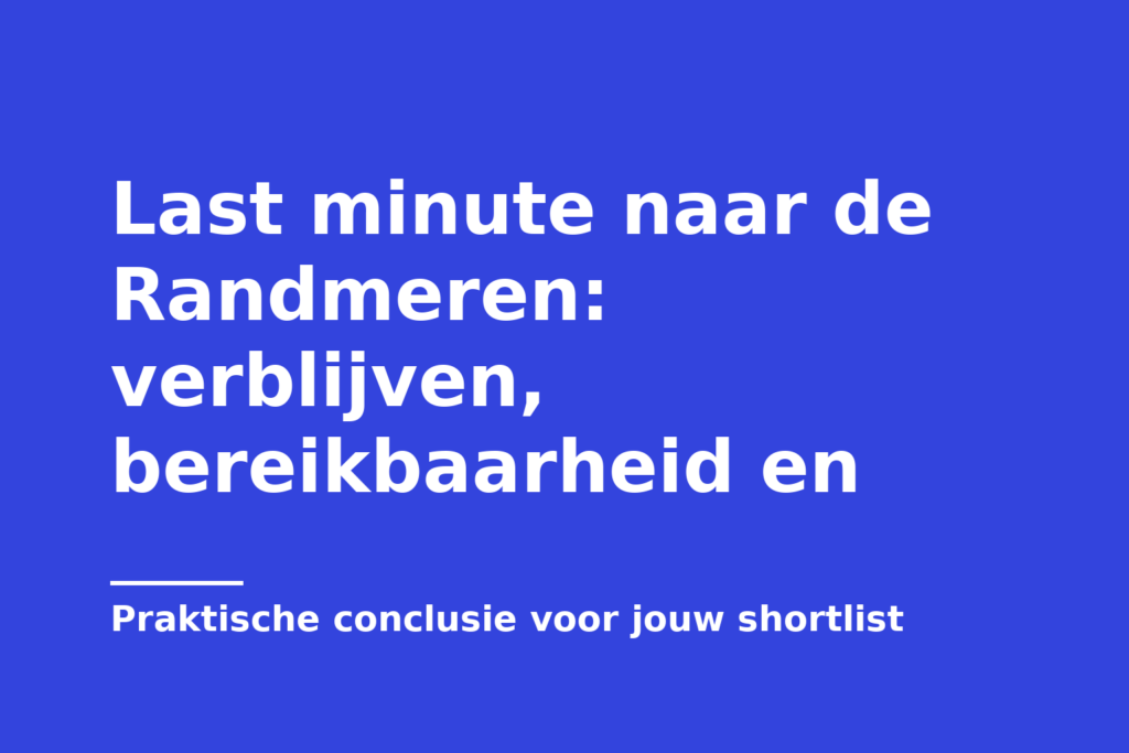 Last minute naar de Randmeren: verblijven, bereikbaarheid en