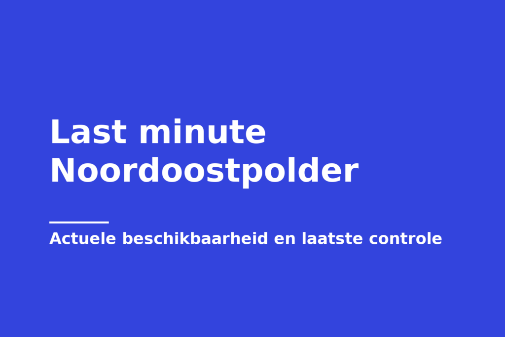 Last minute Noordoostpolder