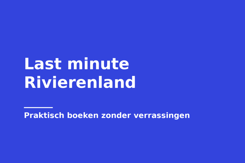 Last minute Rivierenland