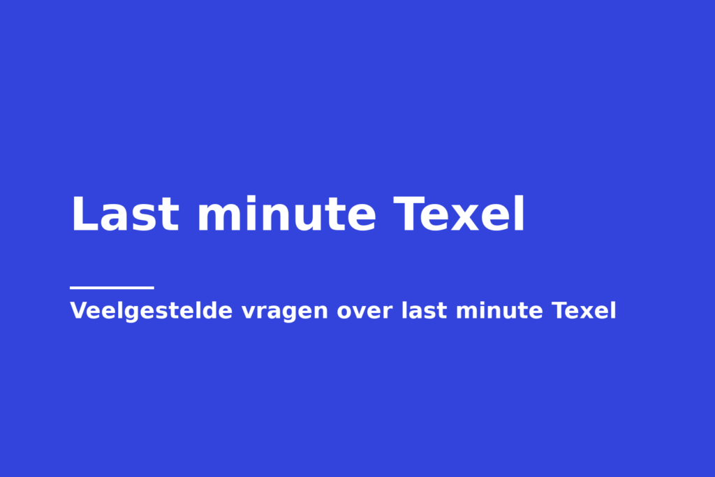 Last minute Texel