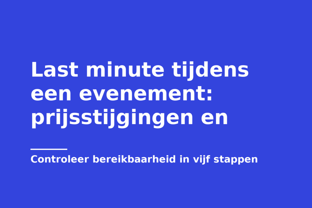 Last minute tijdens een evenement: prijsstijgingen en