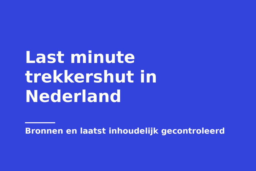 Last minute trekkershut in Nederland