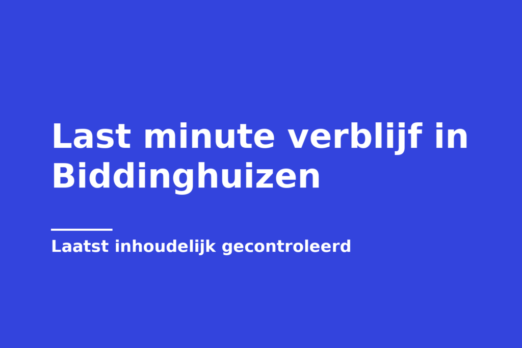Last minute verblijf in Biddinghuizen
