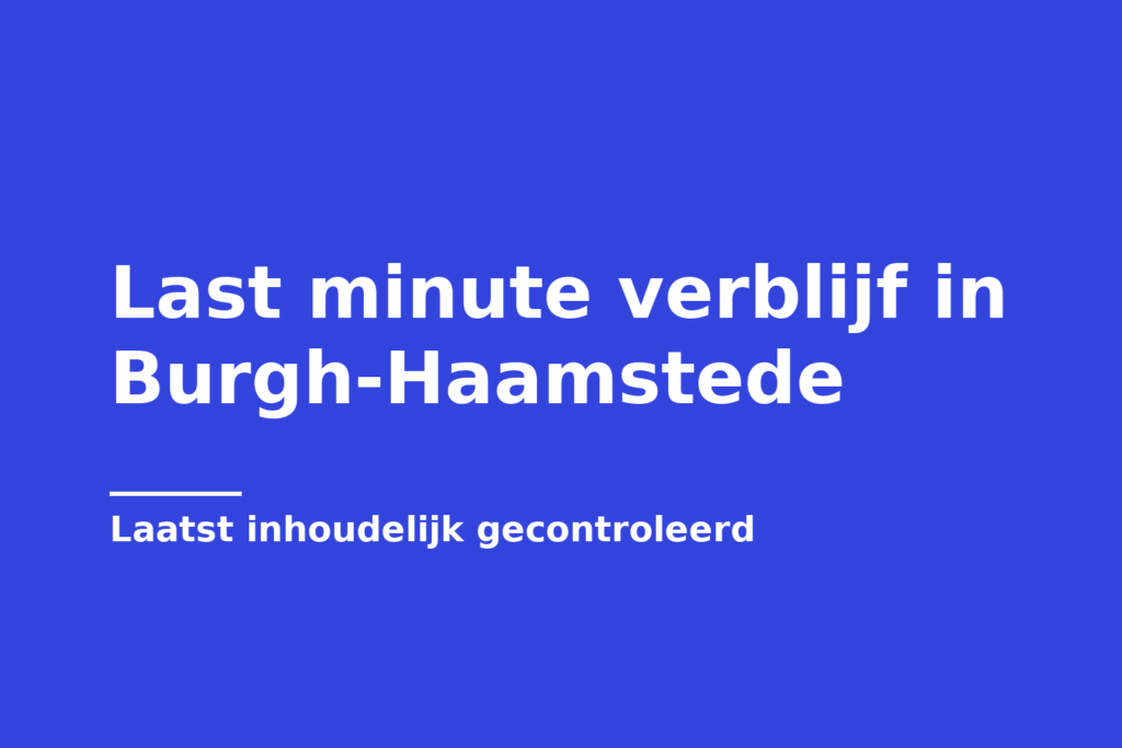 Last minute verblijf in Burgh-Haamstede