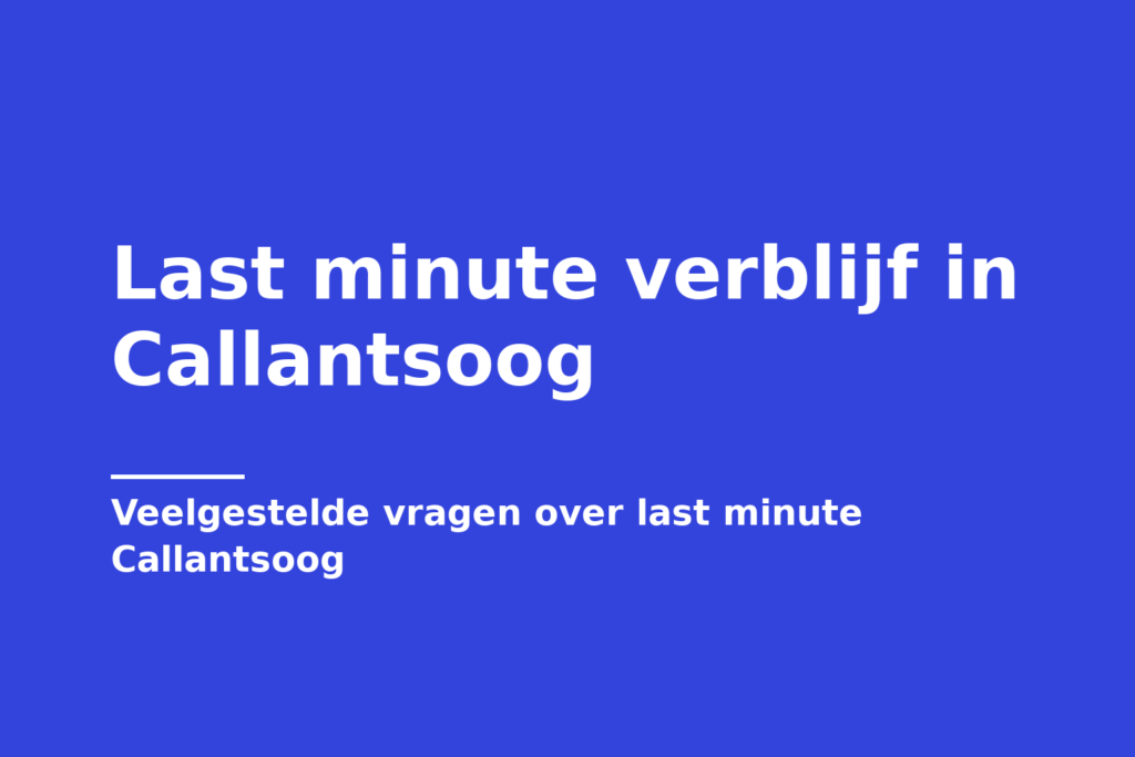 Last minute verblijf in Callantsoog