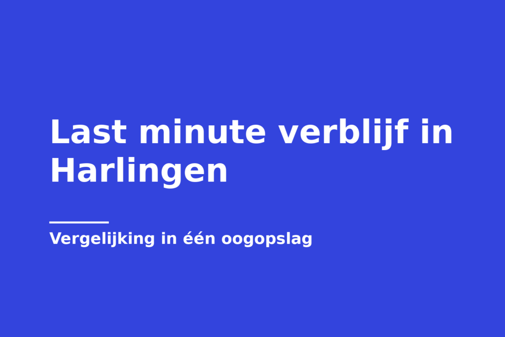 Last minute verblijf in Harlingen