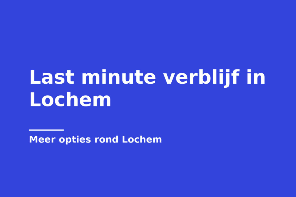 Last minute verblijf in Lochem