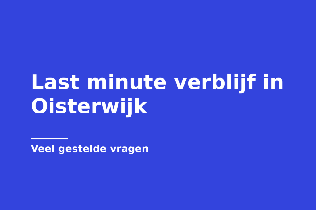 Last minute verblijf in Oisterwijk