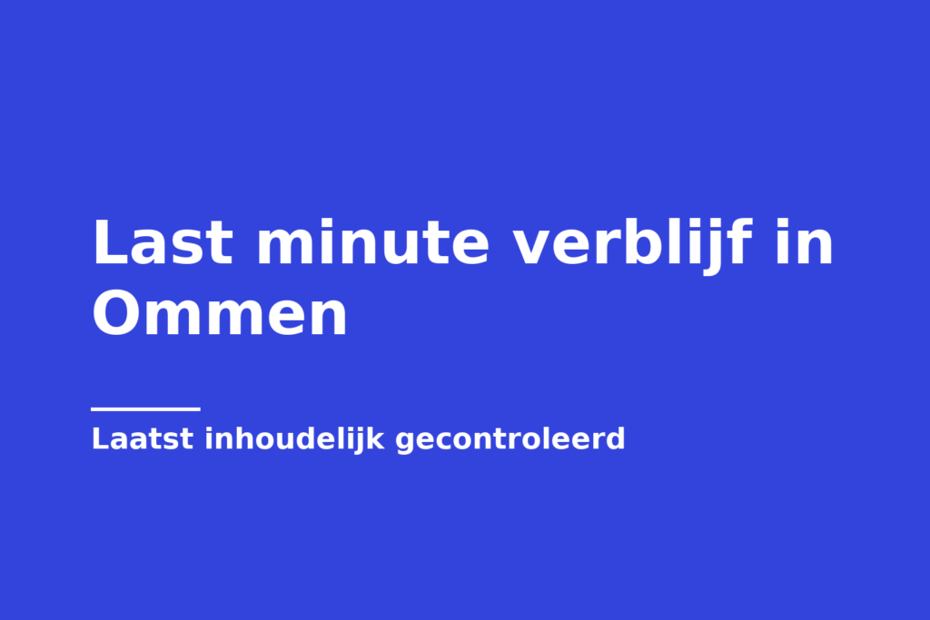 Last minute verblijf in Ommen