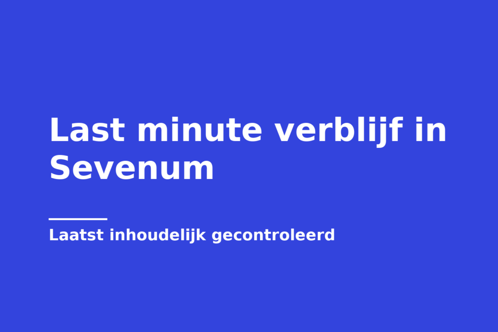 Last minute verblijf in Sevenum