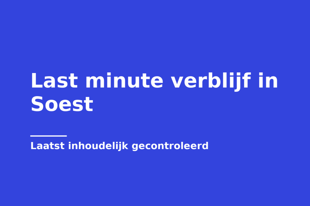 Last minute verblijf in Soest