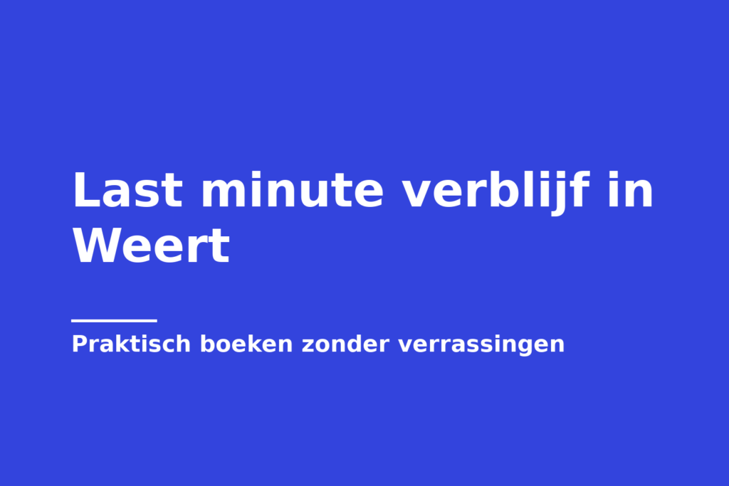 Last minute verblijf in Weert