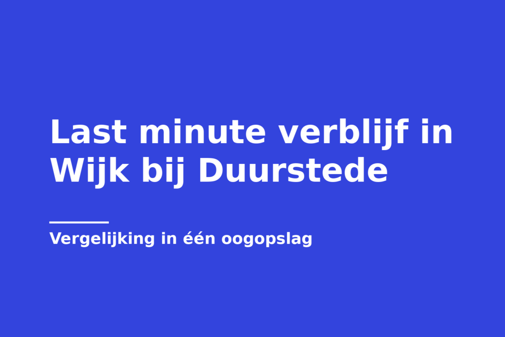 Last minute verblijf in Wijk bij Duurstede